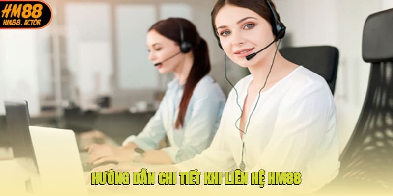 📖 Hướng dẫn chi tiết khi liên hệ HM88